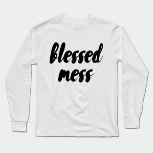 Blessed mess Long Sleeve T-Shirt